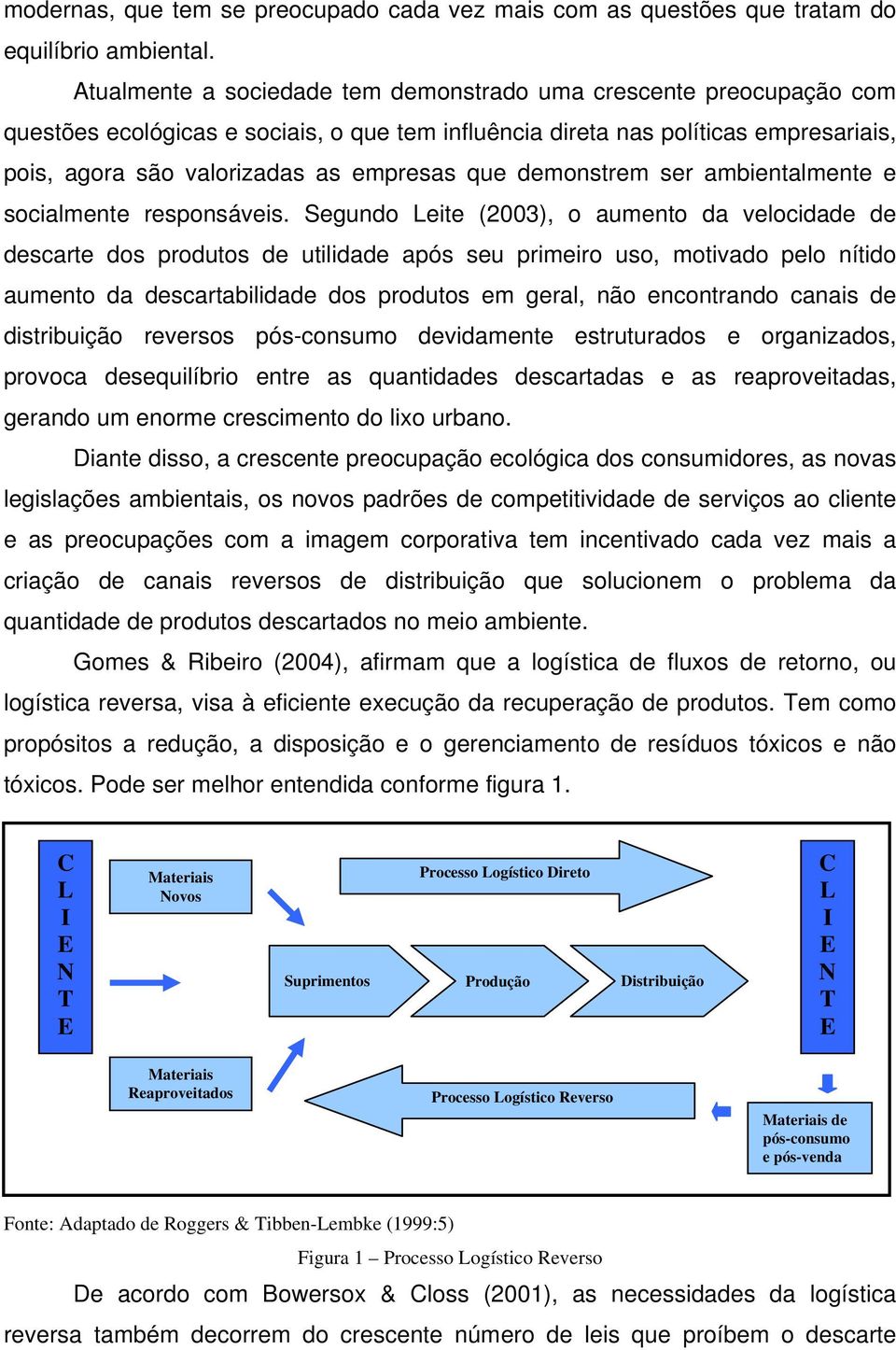 demonstrem ser ambientalmente e socialmente responsáveis.