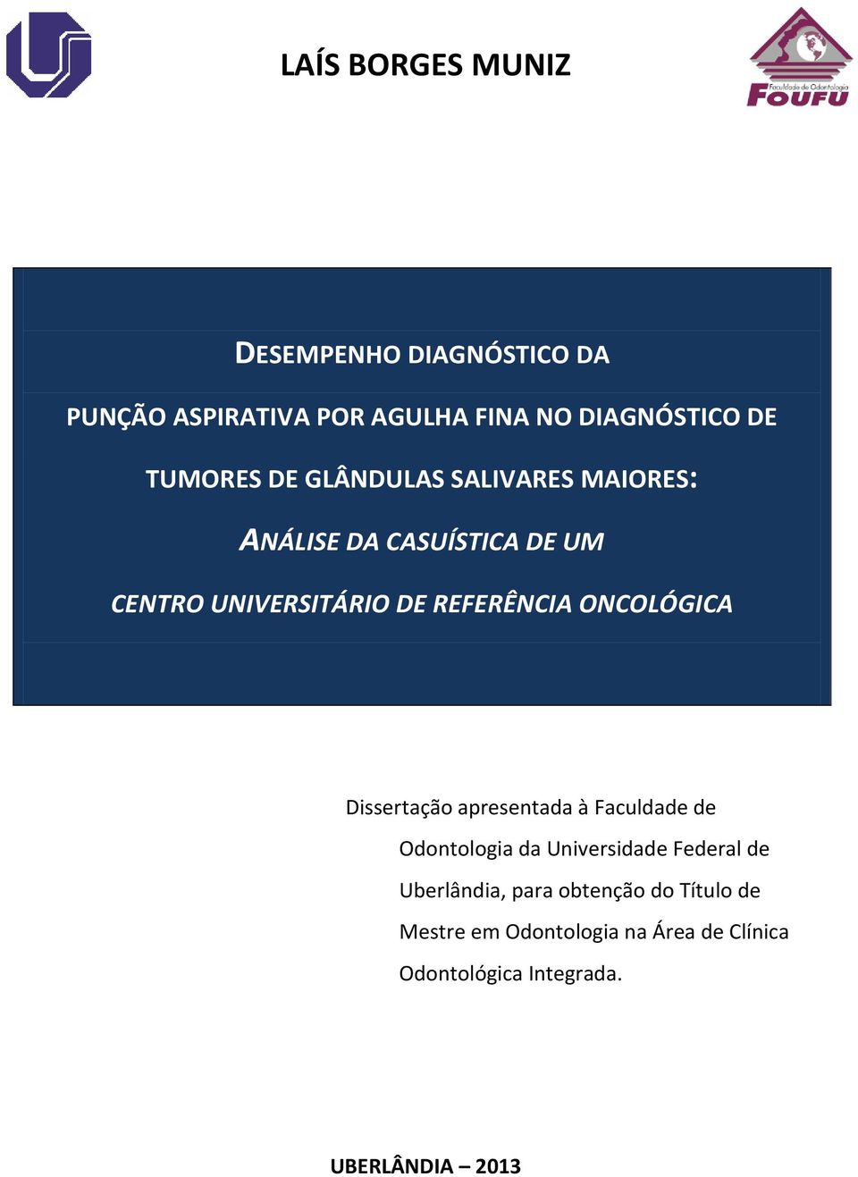 REFERÊNCIA ONCOLÓGICA Dissertação apresentada à Faculdade de Odontologia da Universidade Federal de
