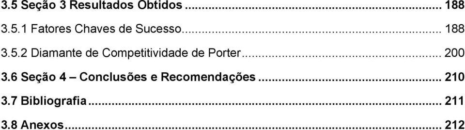 .. 200 3.6 Seção 4 Conclusões e Recomendações... 210 3.