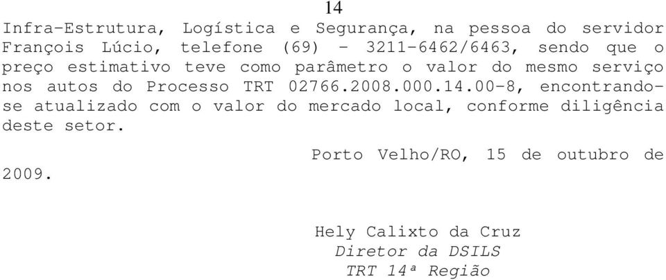 Processo TRT 02766.2008.000.14.