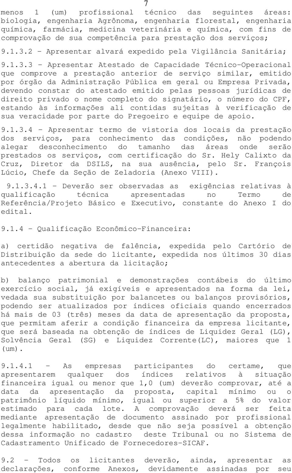 2 - Apresentar alvará expedido pela Vigilância Sanitária; 9.1.3.