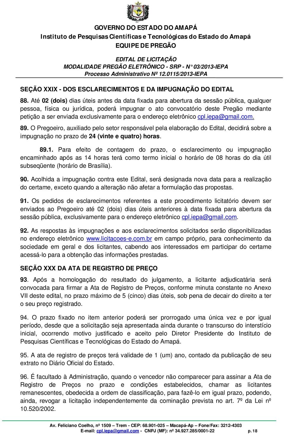 exclusivamente para o endereço eletrônico cpl.iepa@gmail.com. 89.