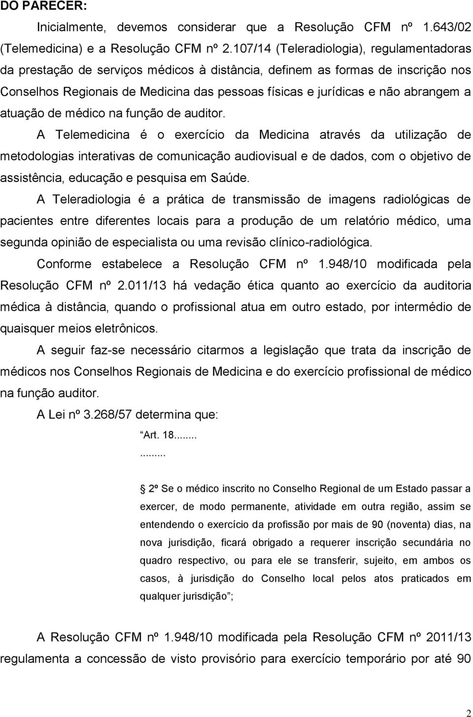 abrangem a atuação de médico na função de auditor.