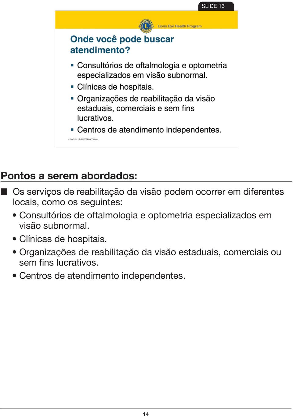 visão subnormal. Clínicas de hospitais.