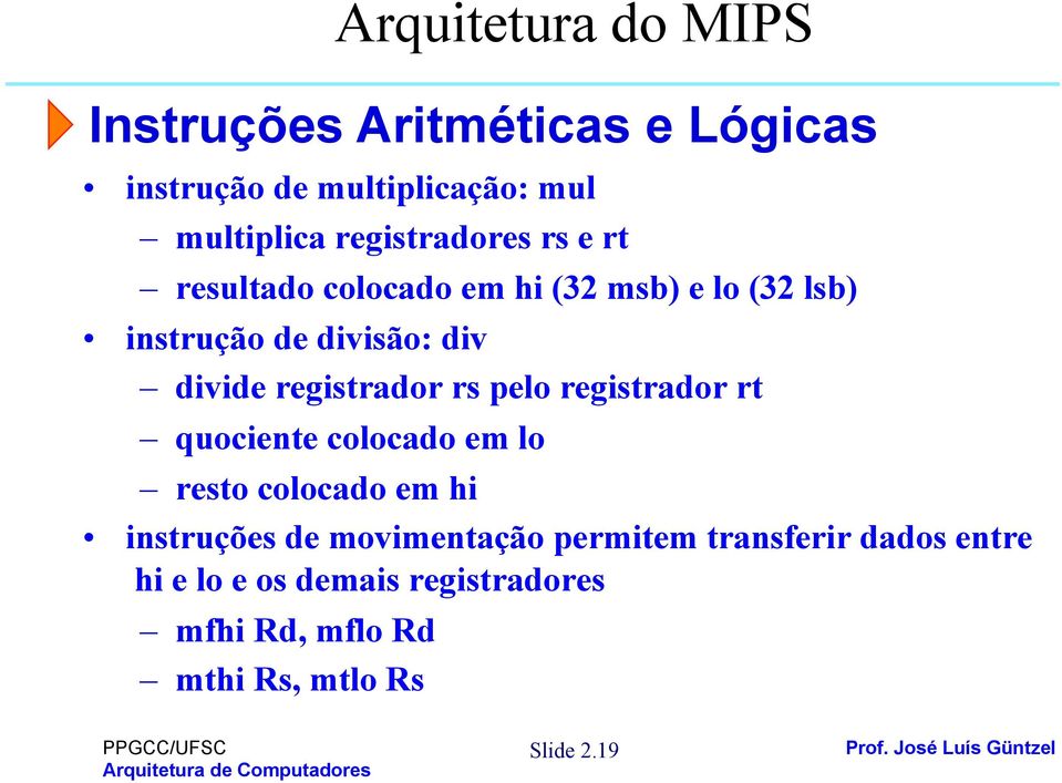 pelo registrador rt quociente colocado em lo resto colocado em hi instruções de movimentação