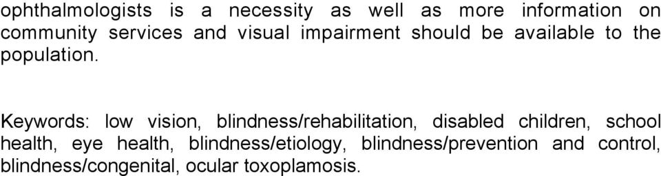 Keywords: low vision, blindness/rehabilitation, disabled children, school health,
