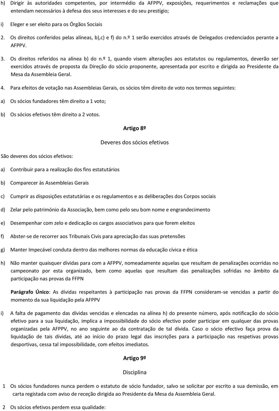 Os direitos referidos na alínea b) do n.