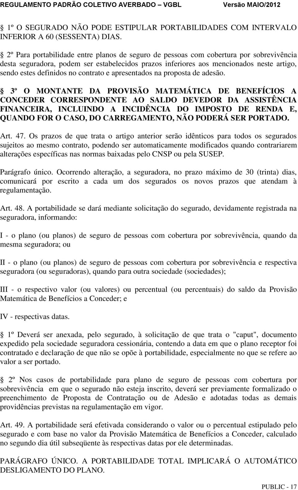 no contrato e apresentados na proposta de adesão.