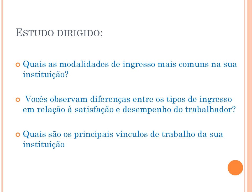 Vocês observam diferenças entre os tipos de ingresso em