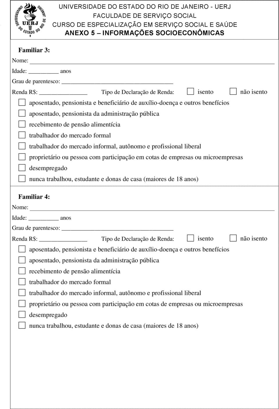 recebimento de pensão alimentícia trabalhador do mercado formal trabalhador do mercado informal, autônomo e profissional liberal proprietário ou pessoa com participação em cotas de empresas ou