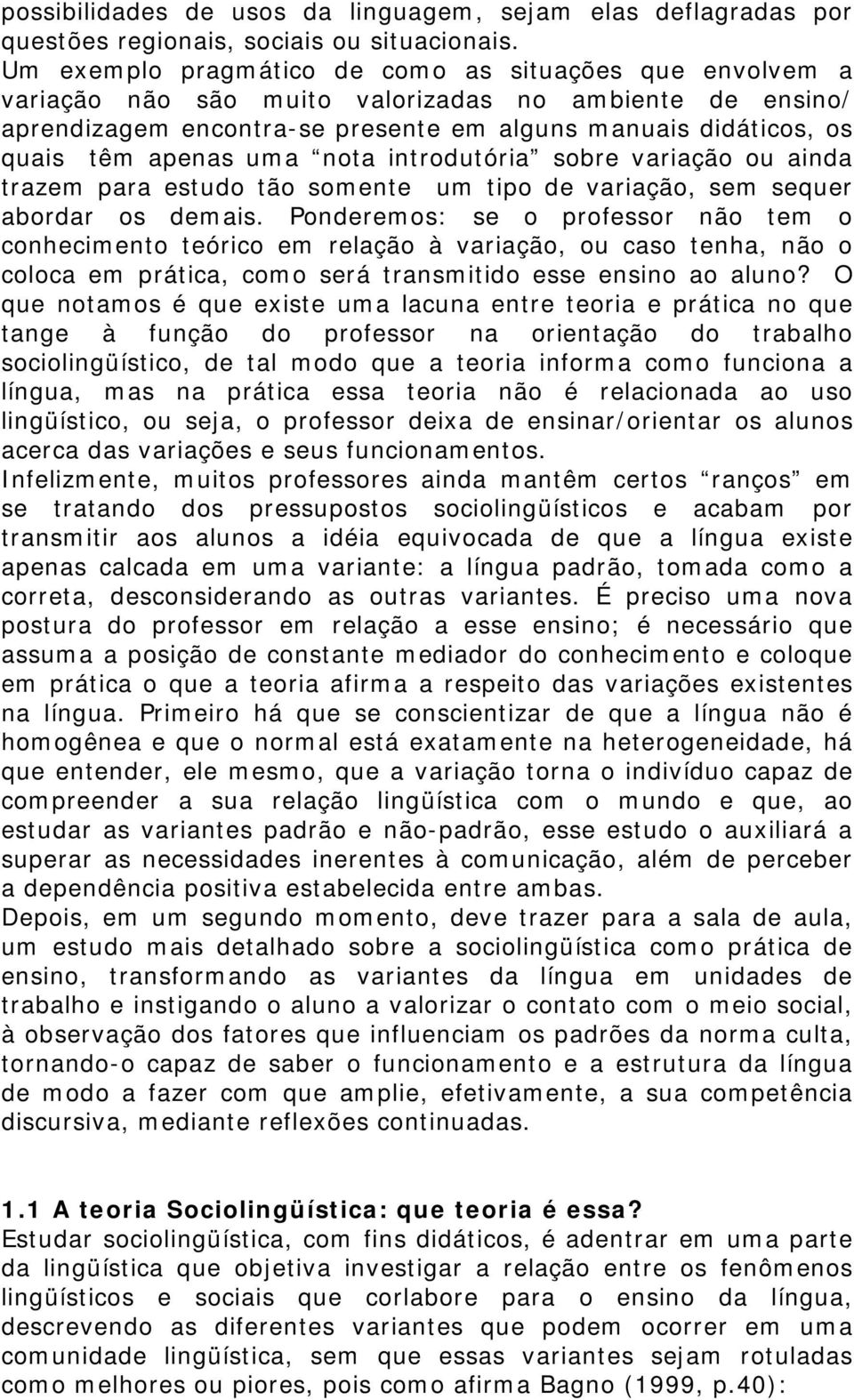 uma nota introdutória sobre variação ou ainda trazem para estudo tão somente um tipo de variação, sem sequer abordar os demais.