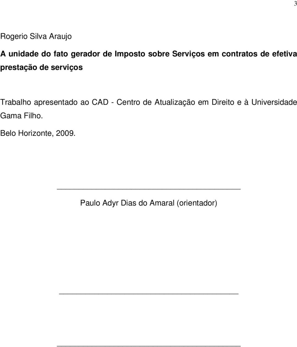 apresentado ao CAD - Centro de Atualização em Direito e à