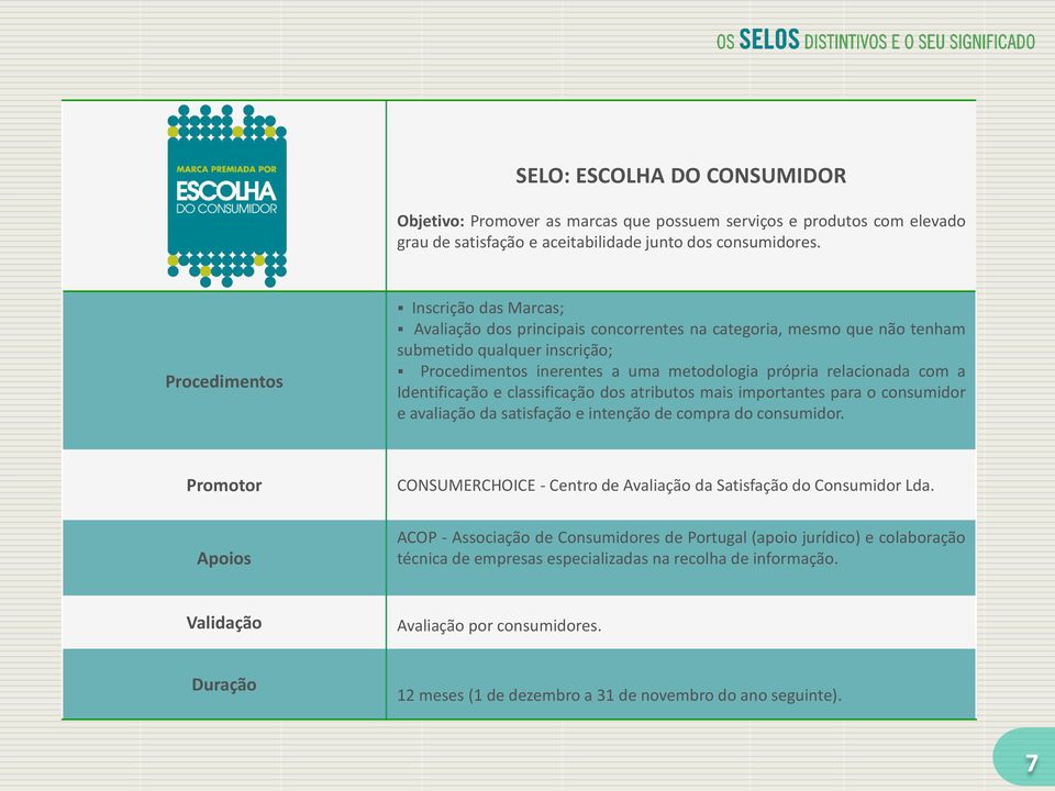 relacionada com a Identificação e classificação dos atributos mais importantes para o consumidor e avaliação da satisfação e intenção de compra do consumidor.