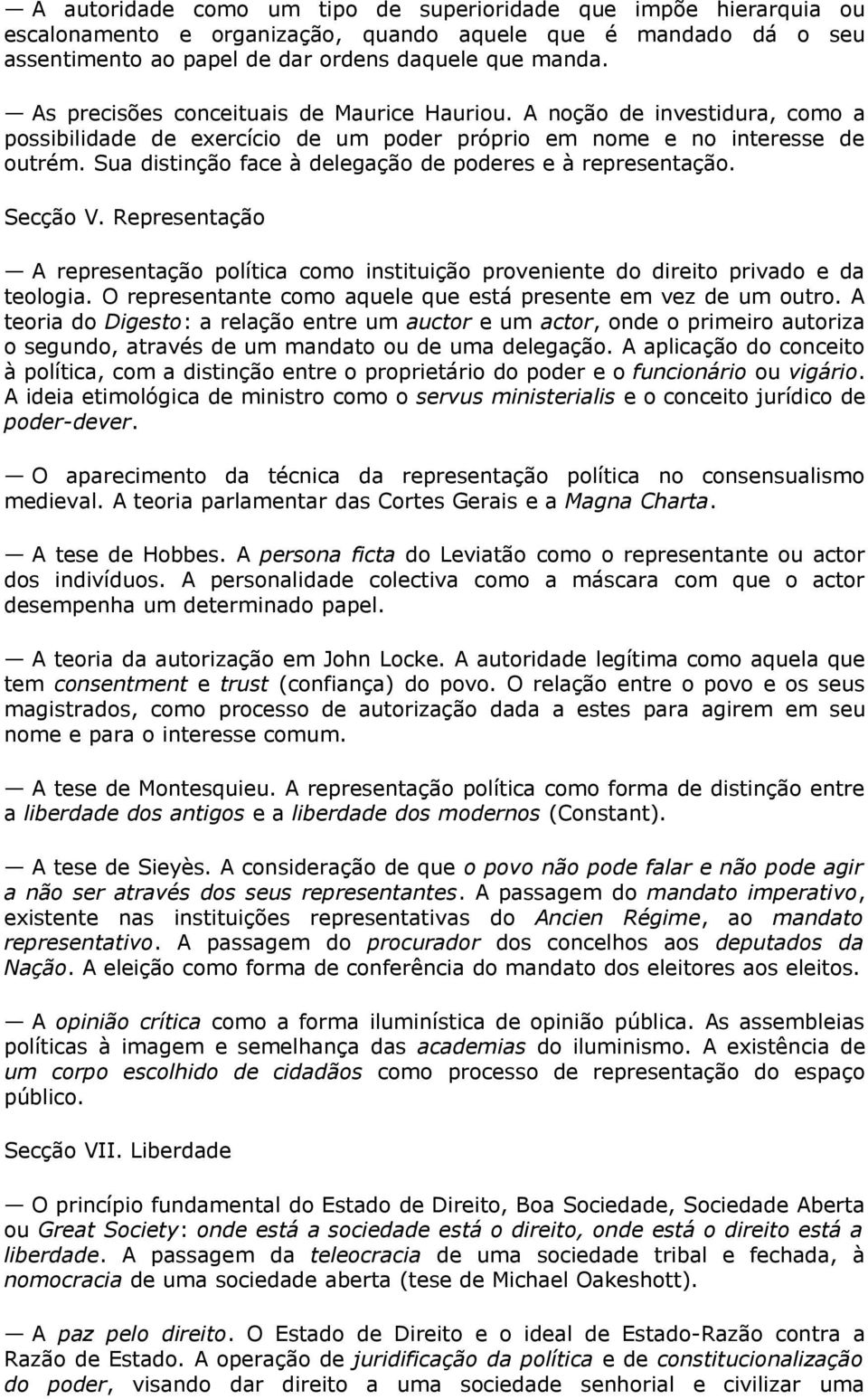 Sua distinção face à delegação de poderes e à representação. Secção V. Representação A representação política como instituição proveniente do direito privado e da teologia.