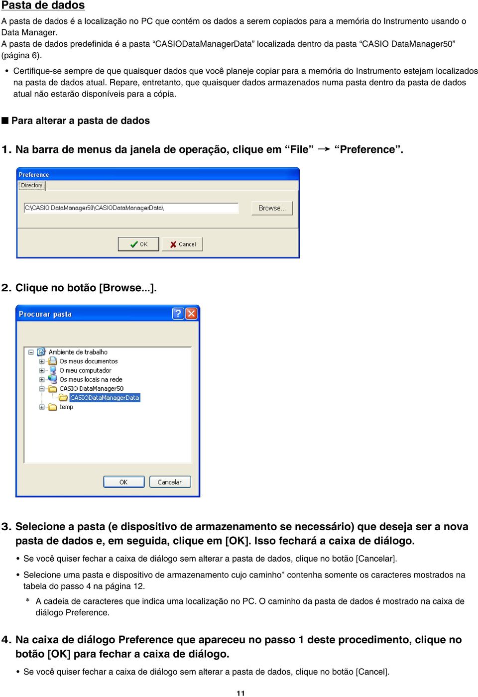 Certifique-se sempre de que quaisquer dados que você planeje copiar para a memória do Instrumento estejam localizados na pasta de dados atual.