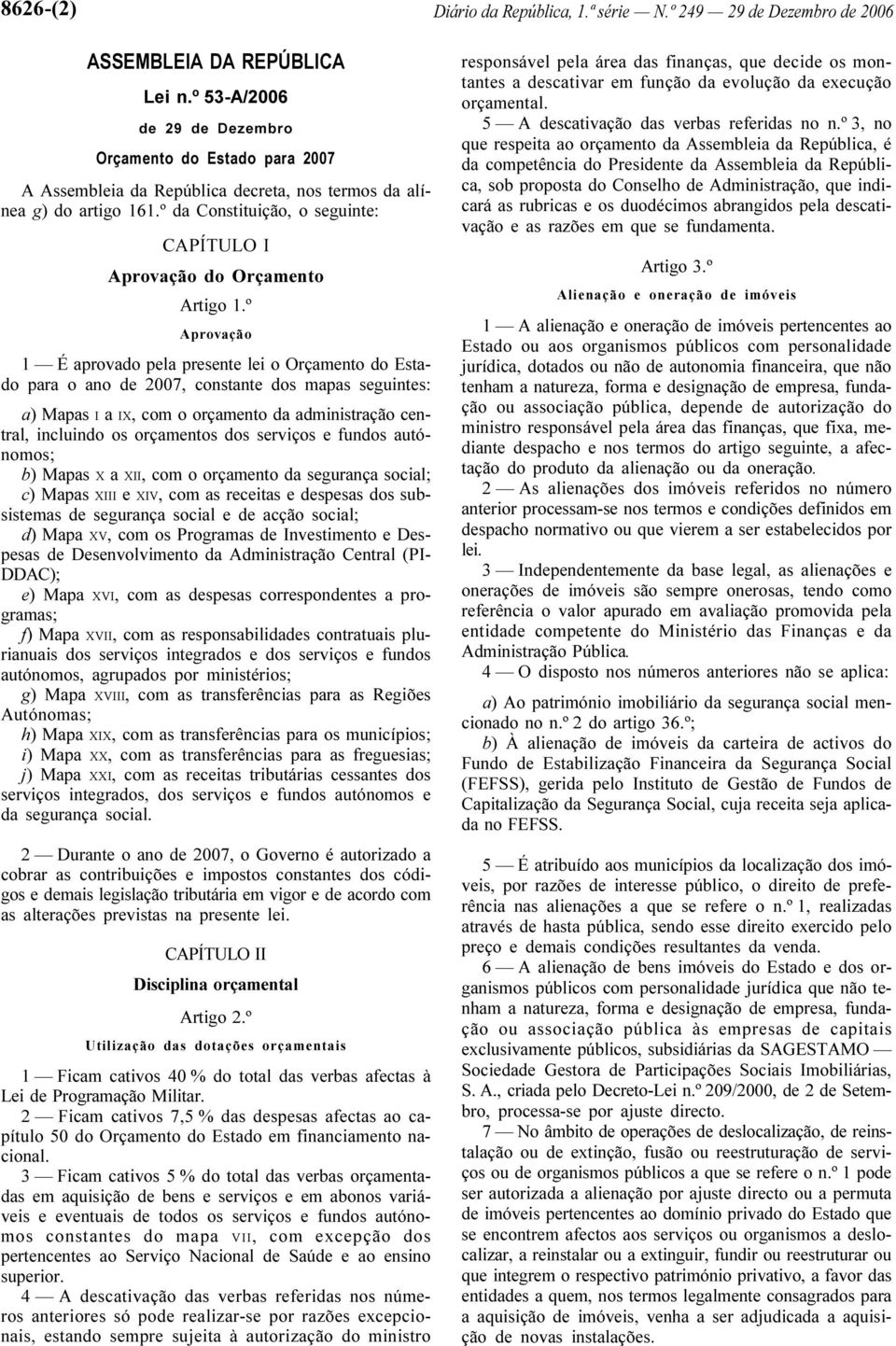 º da Constituição, o seguinte: CAPÍTULO I Aprovação do Orçamento Artigo 1.