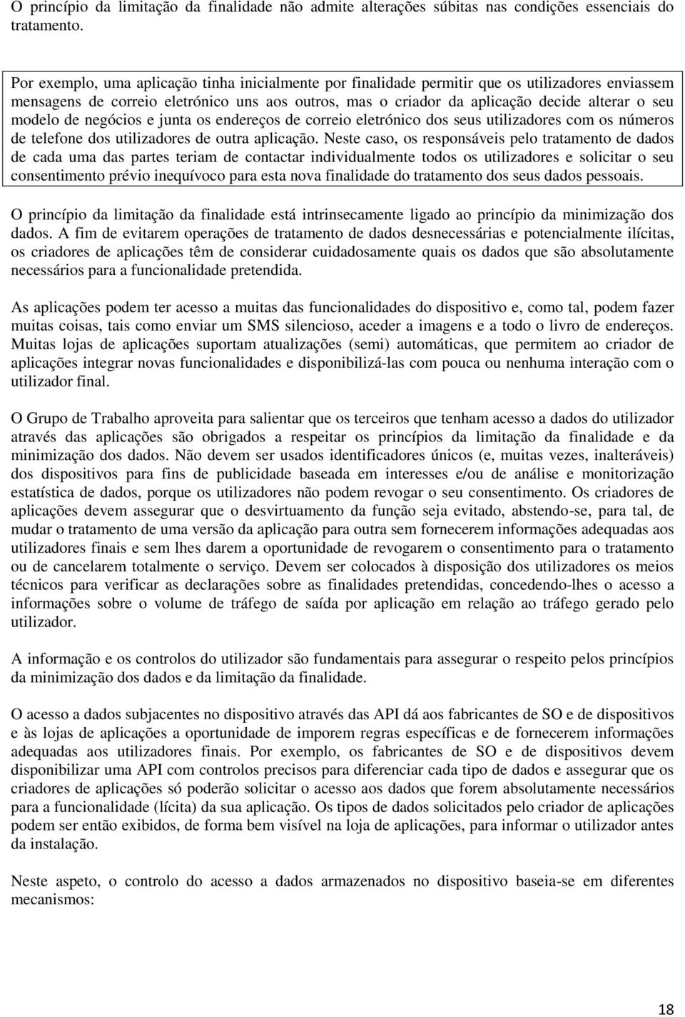 modelo de negócios e junta os endereços de correio eletrónico dos seus utilizadores com os números de telefone dos utilizadores de outra aplicação.