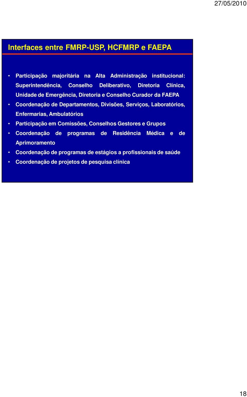 Serviços, Laboratórios, Enfermarias, Ambulatórios Participação em Comissões, Conselhos Gestores e Grupos Coordenação de programas de