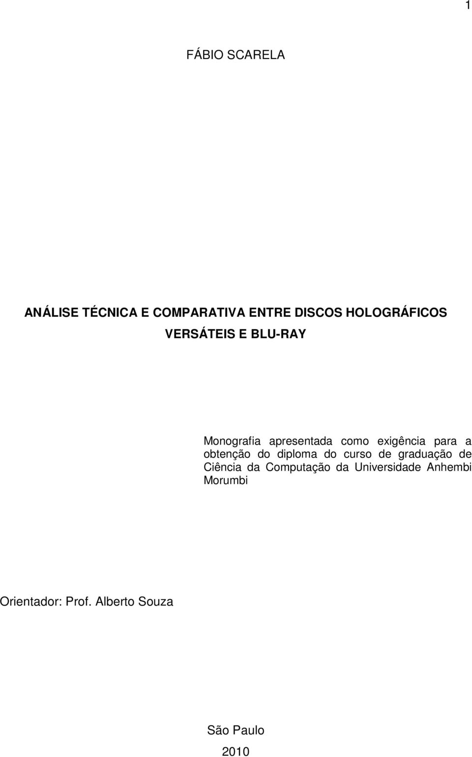 para a obtenção do diploma do curso de graduação de Ciência da