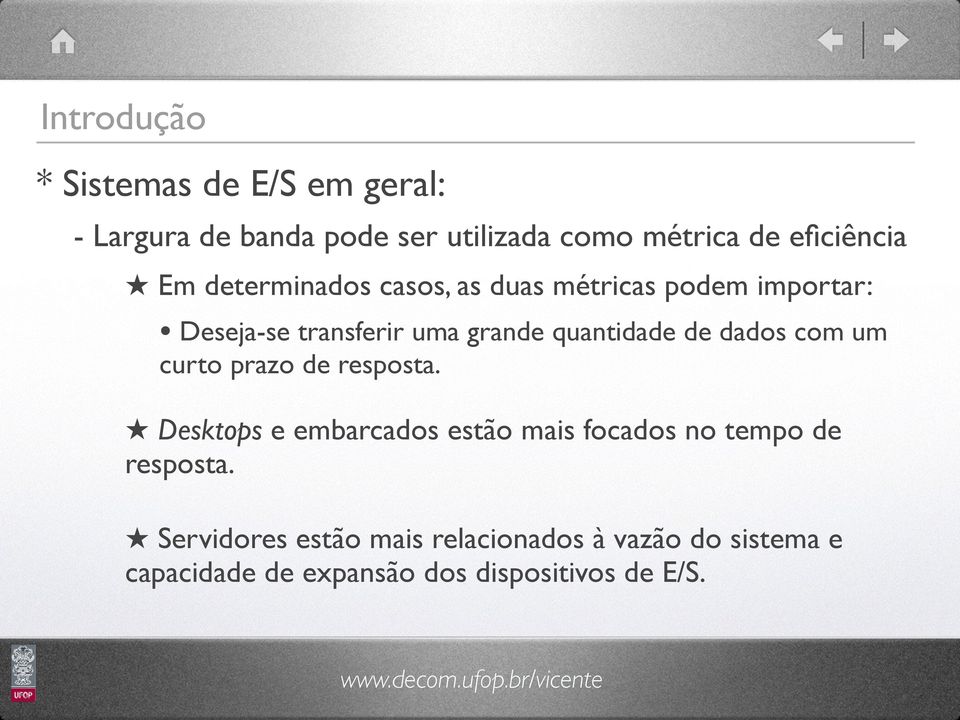 quantidade de dados com um curto prazo de resposta.