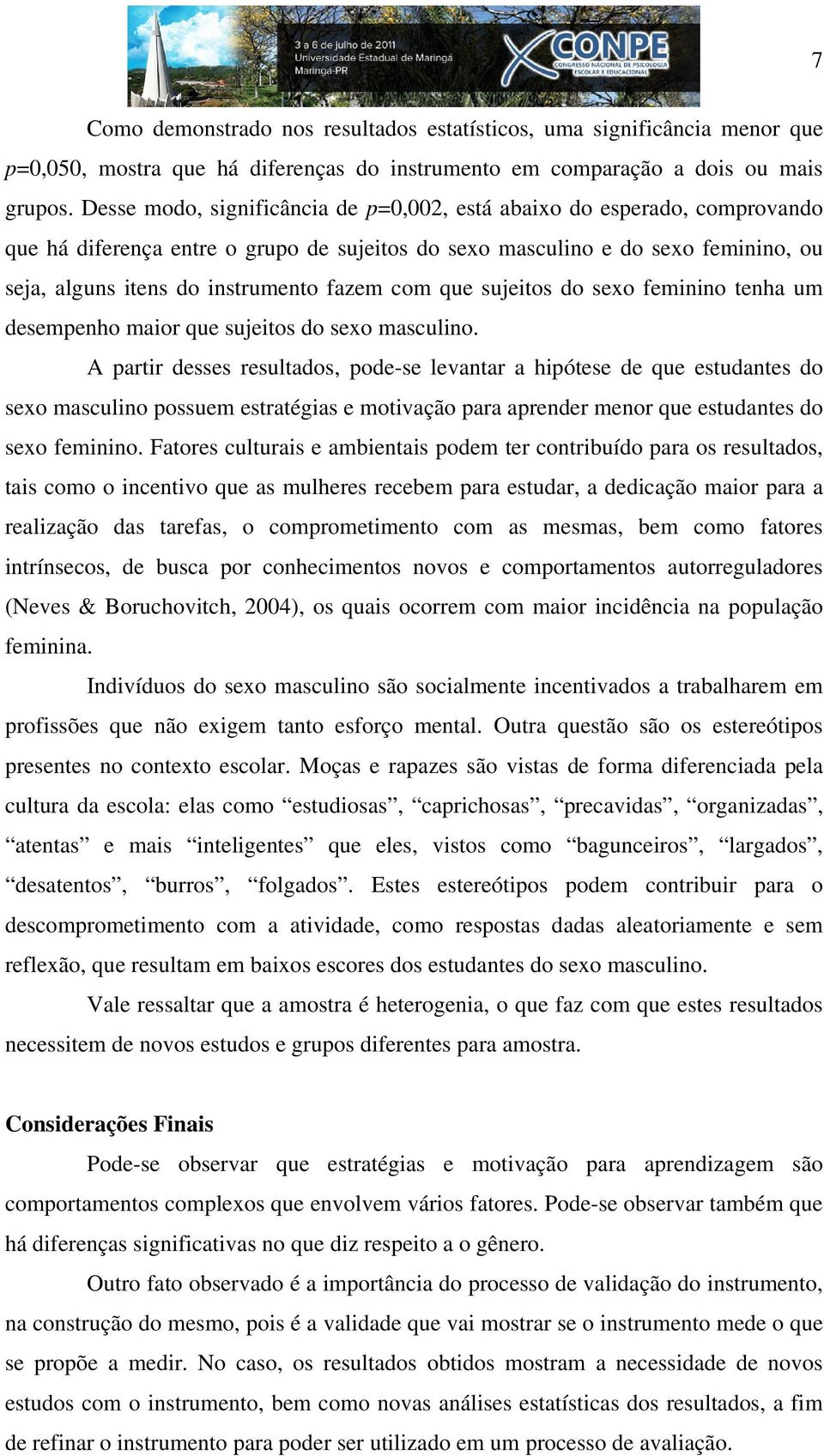 com que sujeitos do sexo feminino tenha um desempenho maior que sujeitos do sexo masculino.