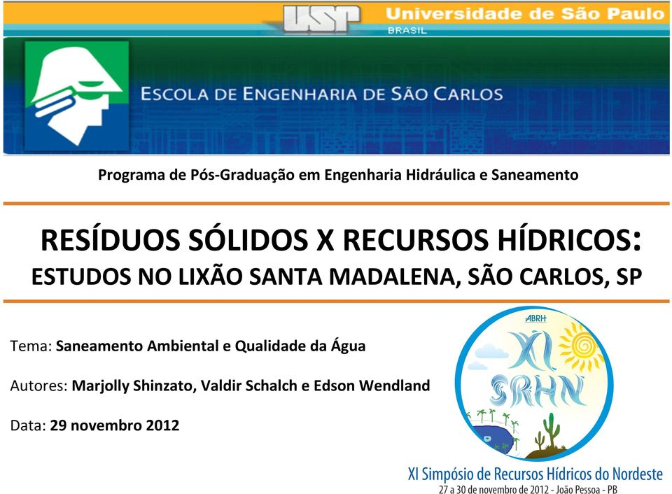 MADALENA, SÃO CARLOS, SP Tema: Saneamento Ambiental e Qualidade da