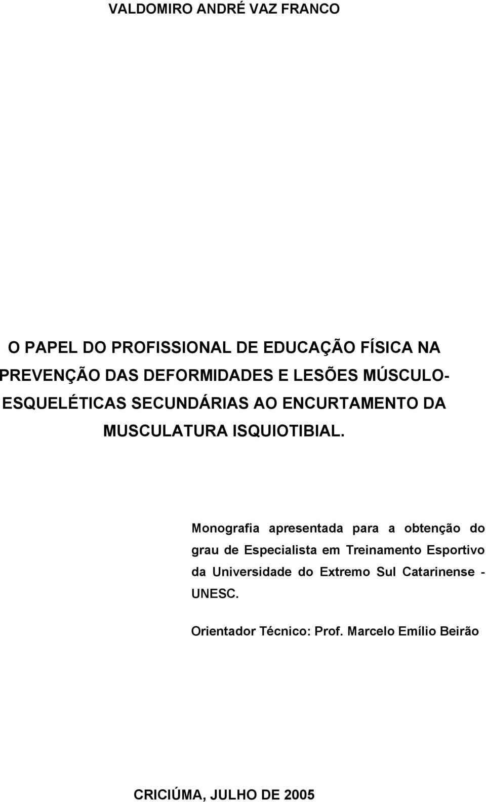 Monografia apresentada para a obtenção do grau de Especialista em Treinamento Esportivo da