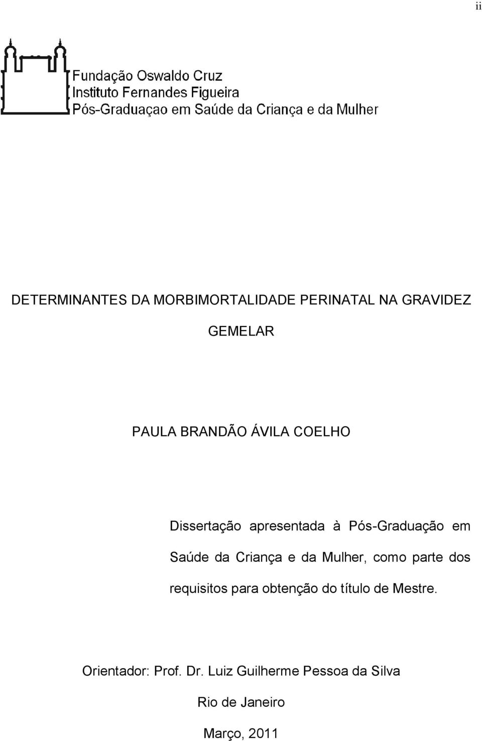 Criança e da Mulher, como parte dos requisitos para obtenção do título de