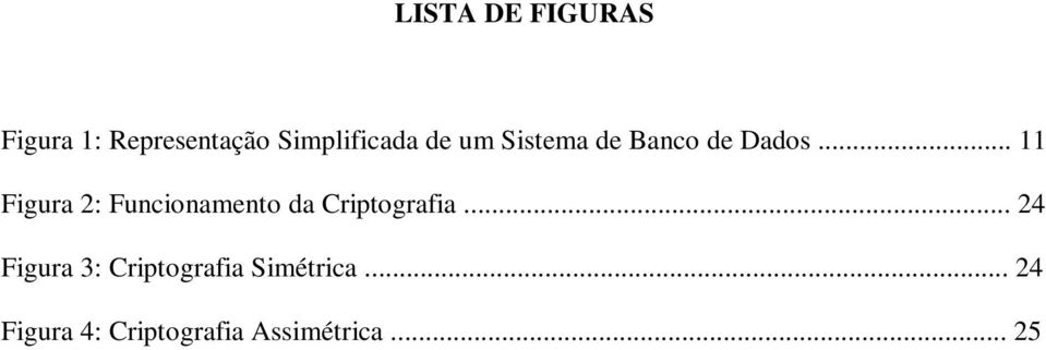 .. 11 Figura 2: Funcionamento da Criptografia.