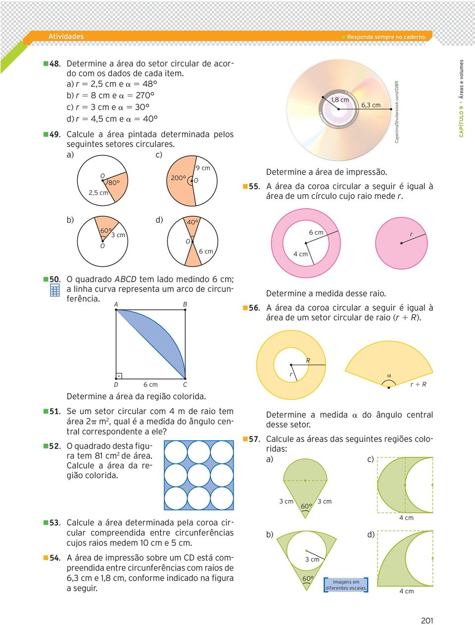 A áre d coro circulr seguir é igul à áre de um círculo cujo rio mede r. Cupertino/Shutterstock.com/ID/BR Cpítulo 9 Áres e volumes b) d) 60 O 40 O 6 cm 6 cm r 50.