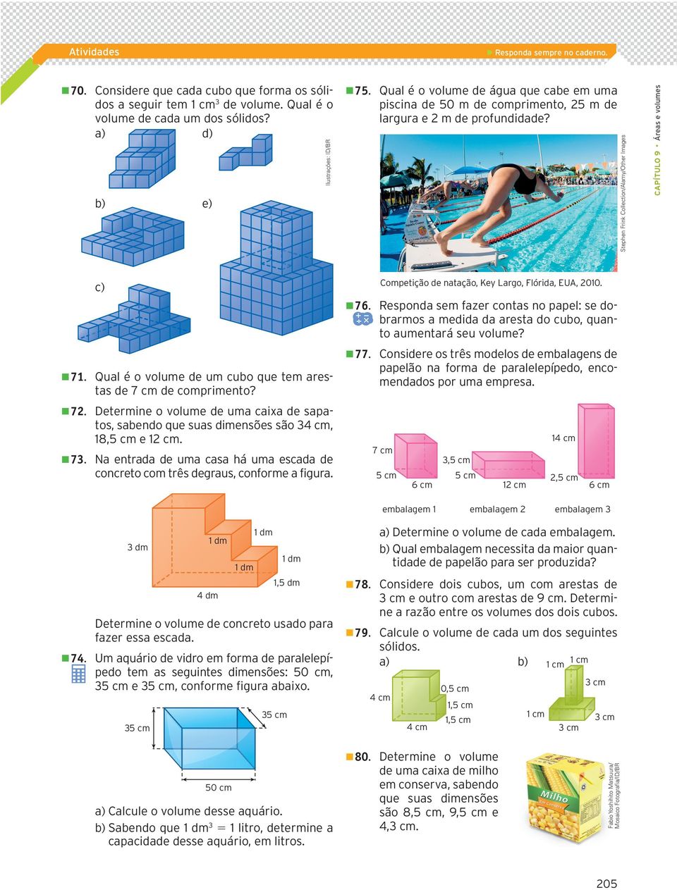 Qul é o volume de um cubo que tem rests de 7 cm de comprimento? 72. Determine o volume de um cix de sptos, sbendo que sus dimensões são 3, 18,5 cm e 12 cm. 73.