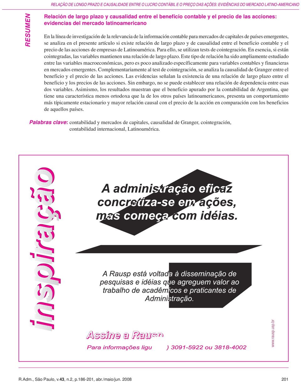 el presente artículo si existe relación de largo plazo y de causalidad entre el beneficio contable y el precio de las acciones de empresas de Latinoamérica.