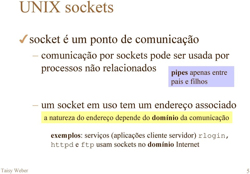 endereço associado a natureza do endereço depende do domínio da comunicação exemplos: