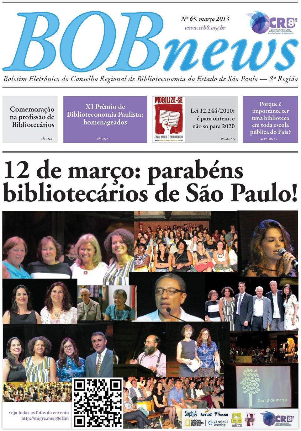 profissão de Bibliotecários XI Prêmio de Biblioteconomia Paulista: homenageados PÁGINA 5 PÁGINA 3 Lei 12.