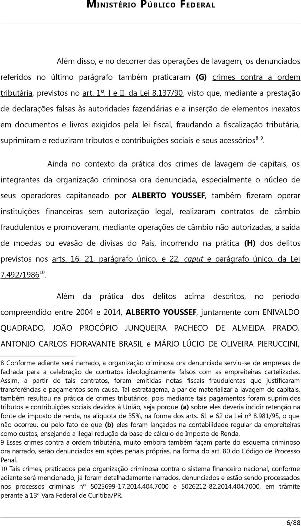 tributária, suprimiram e reduziram tributos e contribuições sociais e seus acessórios 8 9.