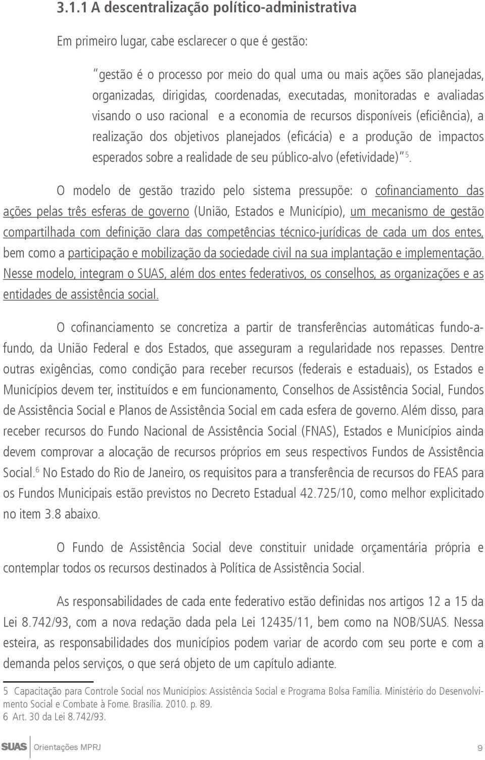 esperados sobre a realidade de seu público-alvo (efetividade) 5.