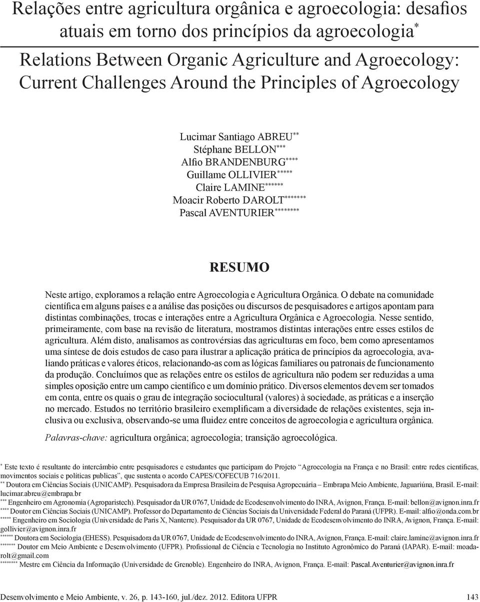 RESUMO Neste artigo, exploramos a relação entre Agroecologia e Agricultura Orgânica.