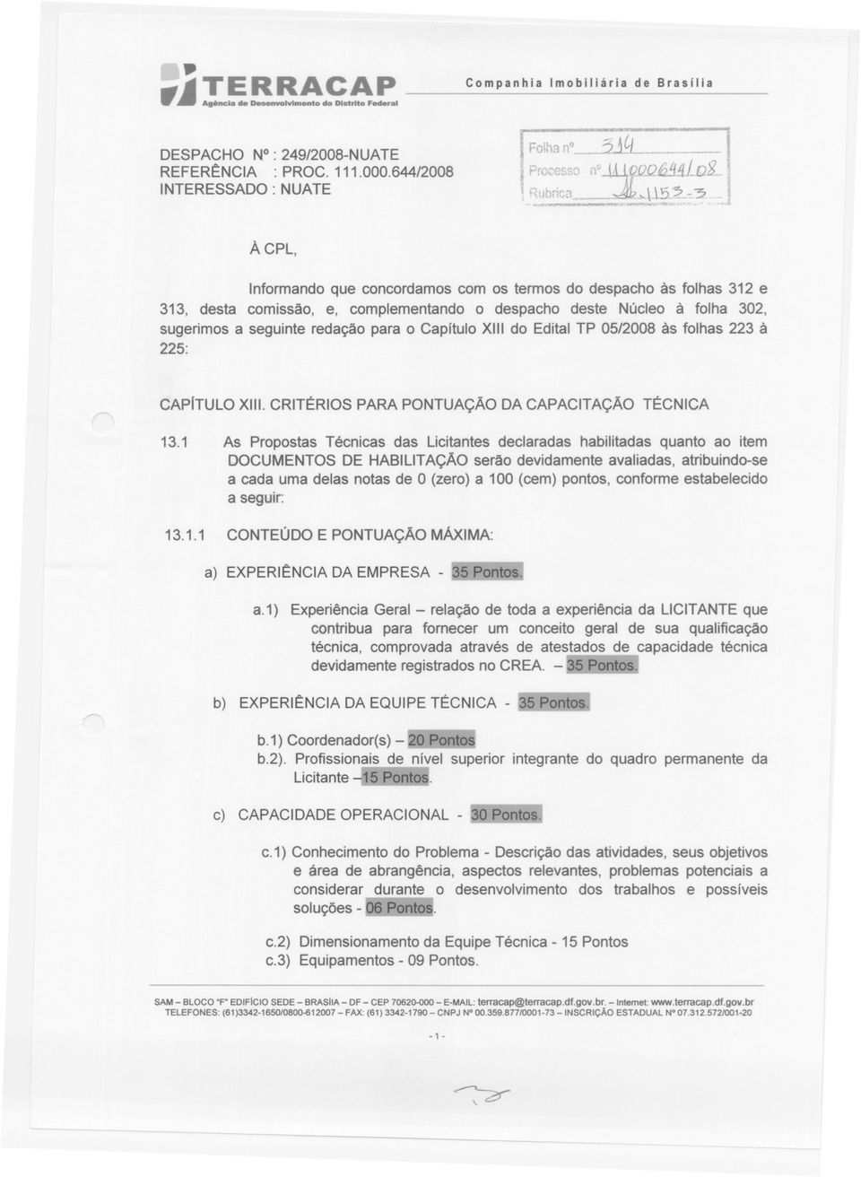 redação para o Capítulo XIII do Edital TP OS/2008 às folhas 223 à 225: CAPiTULO XIII. CRITÉRIOS PARA PONTUAÇAO DA CAPACITAÇAO TÉCNICA 13.