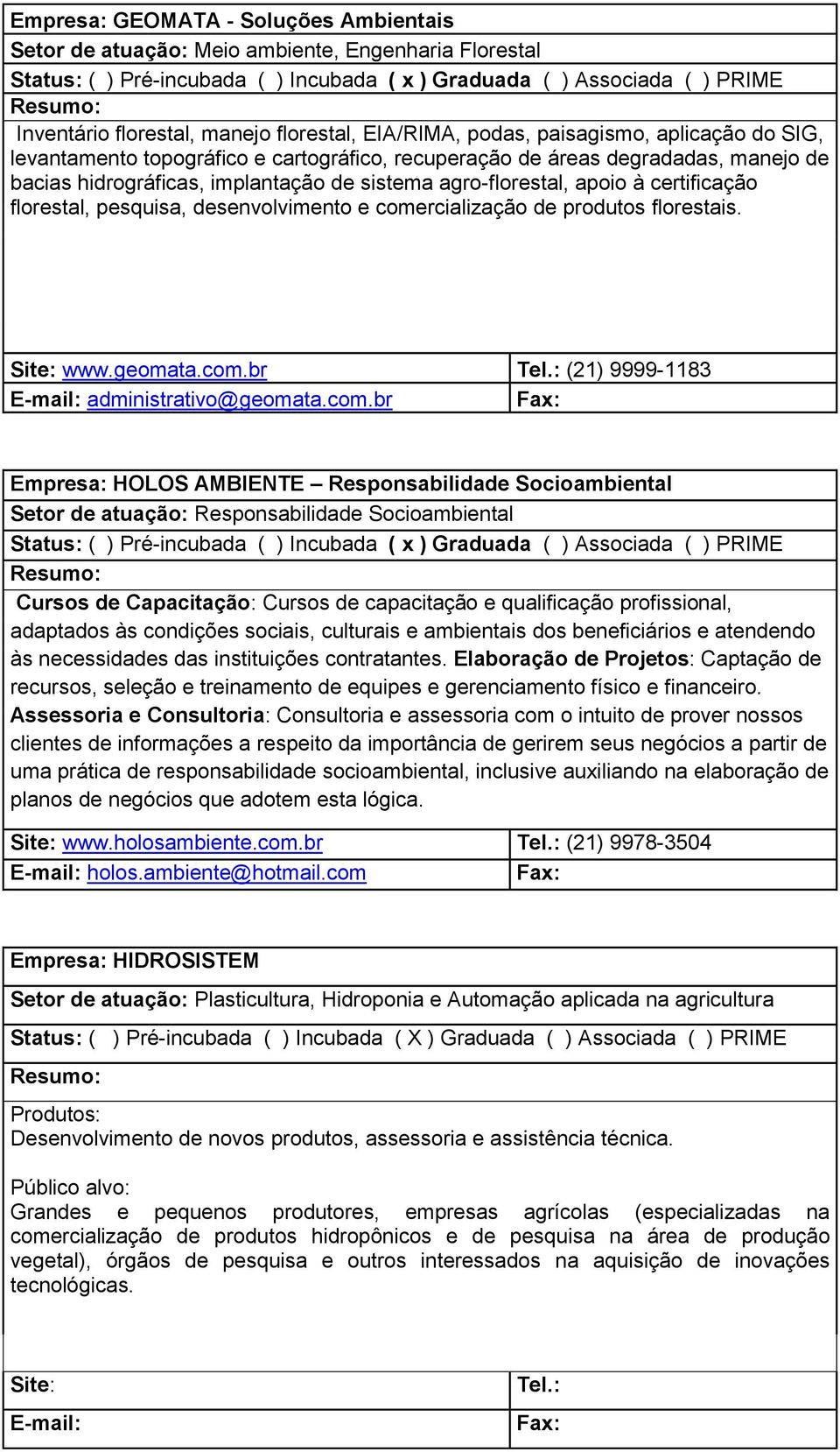 agro-florestal, apoio à certificação florestal, pesquisa, desenvolvimento e come