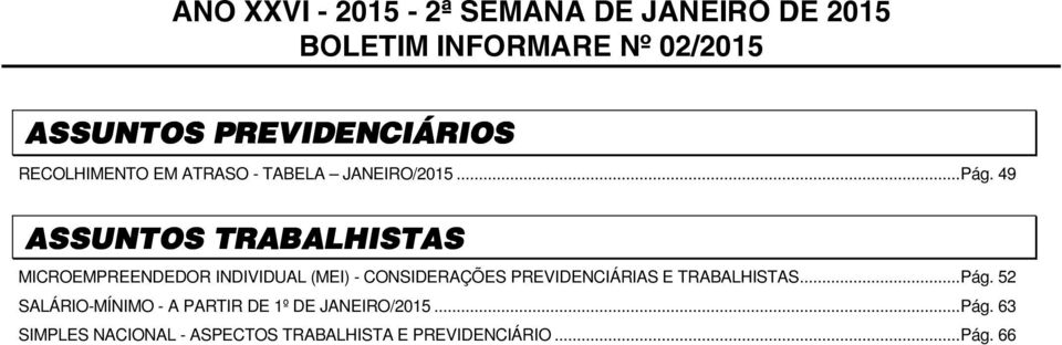 49 ASSUNTOS TRABALHISTAS MICROEMPREENDEDOR INDIVIDUAL (MEI) - CONSIDERAÇÕES PREVIDENCIÁRIAS E