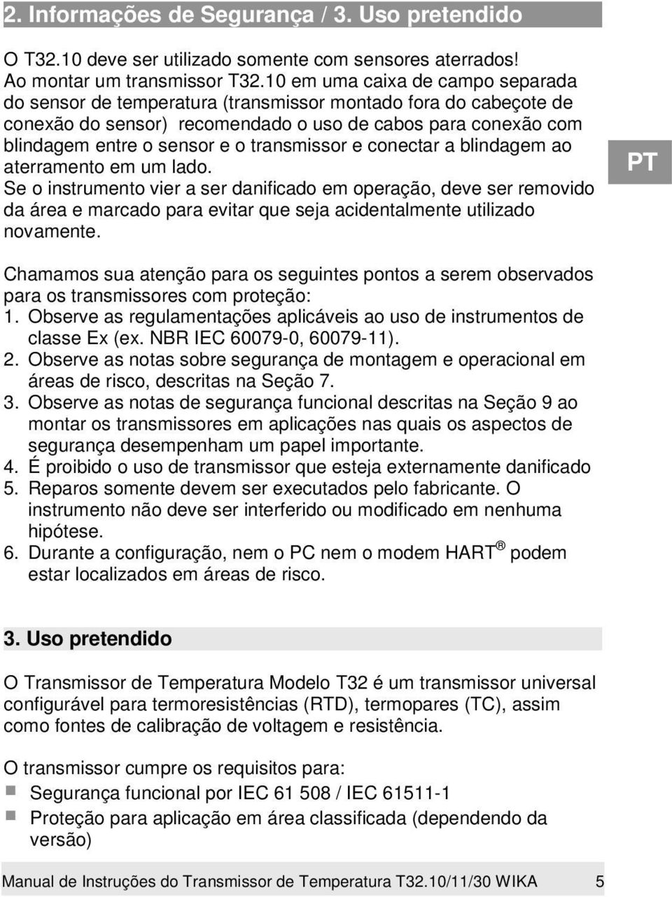 transmissor e conectar a blindagem ao aterramento em um lado.