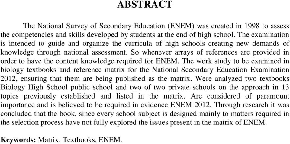 So whenever arrays of references are provided in order to have the content knowledge required for ENEM.