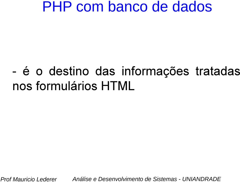 das informações