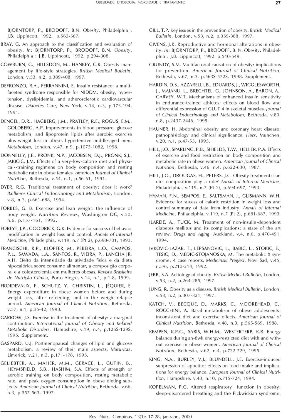 British Medical Bulletin, London, v.53, n.2, p.389-408, 1997. DEFRONZO, R.A., FERRANNINI, E.