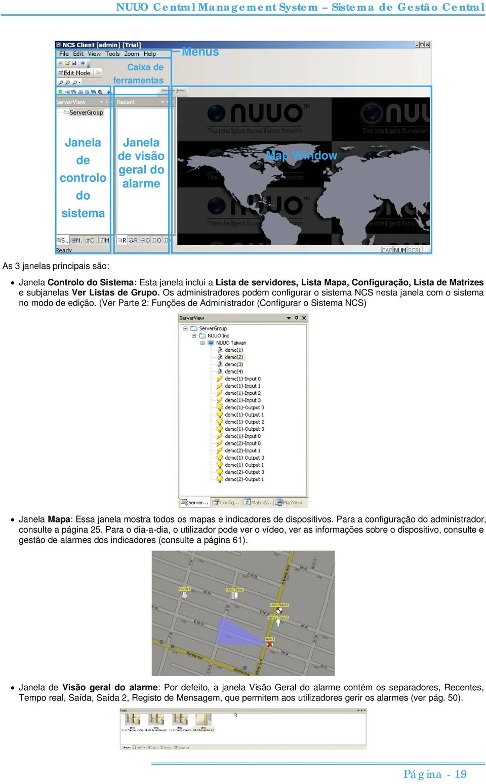 (Ver Parte 2: Funções de Administrador (Configurar o Sistema NCS) Janela Mapa: Essa janela mostra todos os mapas e indicadores de dispositivos.