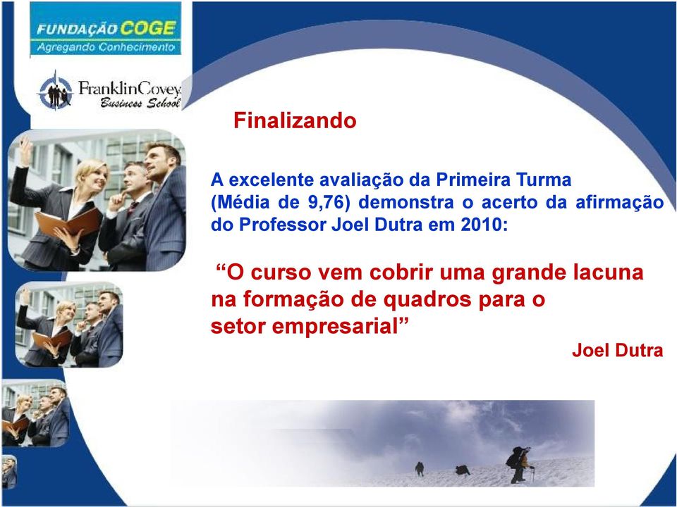 Professor Joel Dutra em 2010: O curso vem cobrir uma