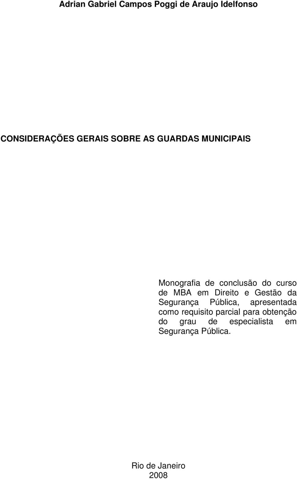 Direito e Gestão da Segurança Pública, apresentada como requisito parcial