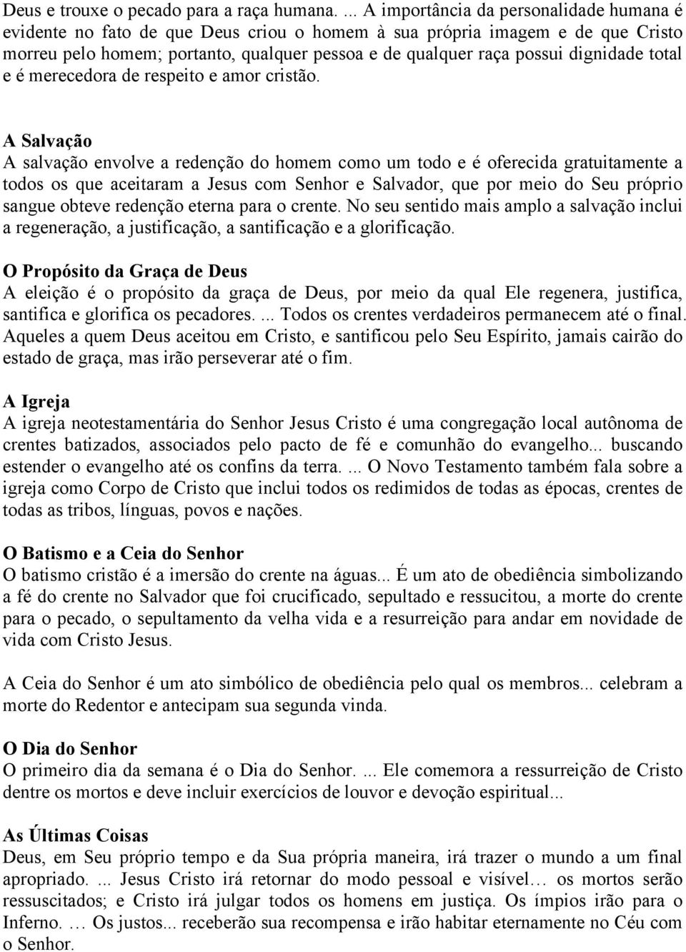 dignidade total e é merecedora de respeito e amor cristão.