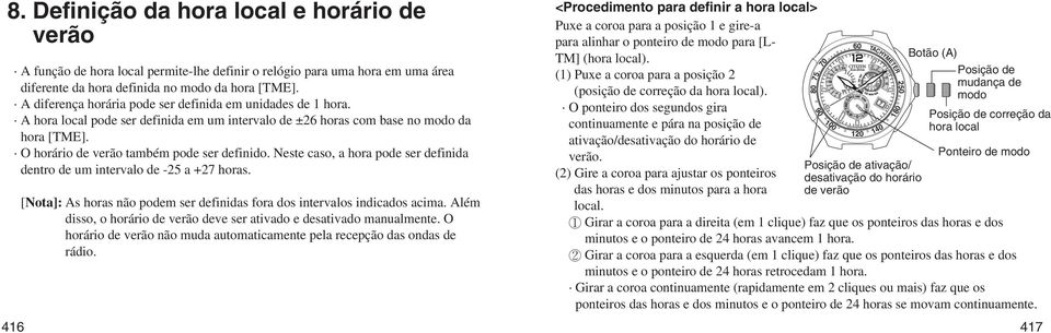 Neste caso, a hora pode ser definida dentro de um intervalo de -25 a +27 horas. 416 [Nota]: As horas não podem ser definidas fora dos intervalos indicados acima.