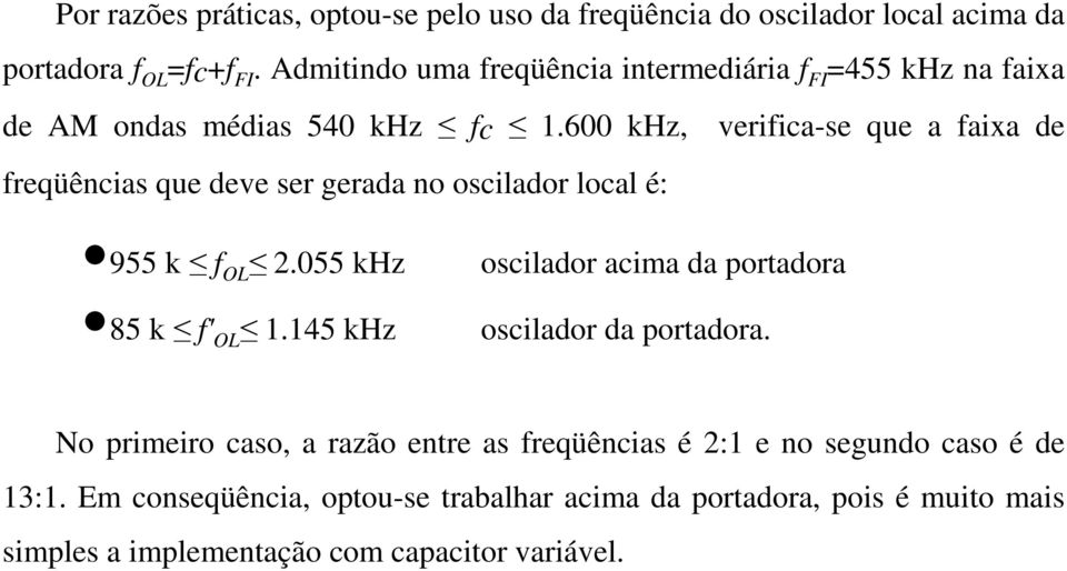 600 khz, verifica-se que a faixa de freqüências que deve ser gerada no oscilador local é: 955 k f OL 2.